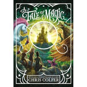 A Tale of Magic... -- Chris Colfer